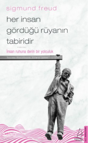 Her İnsan Gördüğü Rüyanın Tabiridir; Her İnsan Gördüğü Rüyanın Tabiridir