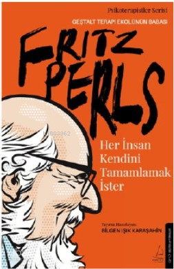 Her İnsan Kendini Tamamlamak İster;Fritz Perls | benlikitap.com