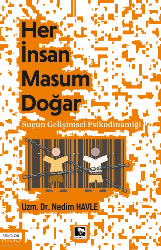 Her İnsan Masum Doğar ;Suçun Gelişimsel Psikodinamiği | benlikitap.com