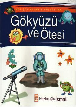 Her Şey Allah'ı Anlatıyor - Gökyüzü ve Ötesi | benlikitap.com