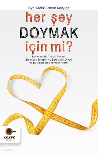 Her Şey Doymak İçin Mi?