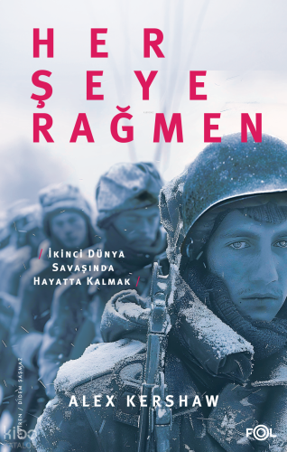 Her Şeye Rağmen;II. Dünya Savaşı’nda Hayatta Kalmak