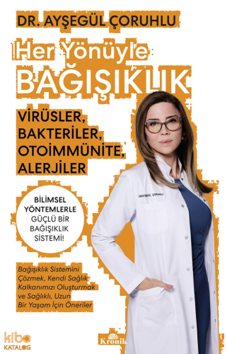 Her Yönüyle Bağışıklık;Virüsler, Bakteriler, Otoimmünite, Alerjiler 