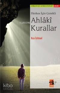 Herkes İçin Gerekli Ahlâkî Kurallar | benlikitap.com