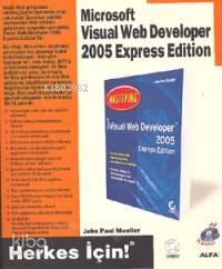 Herkes İçin! Microsoft Visual Web Developer 2005 Express Edition (CD'li)