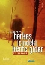 Herkes İçindeki Kente Gider