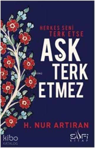 Herkes Seni Terk Etse Aşk Terk Etmez