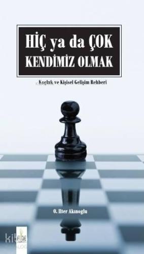 Hiç ya da Çok Kendimiz Olmak (Ciltli) | benlikitap.com