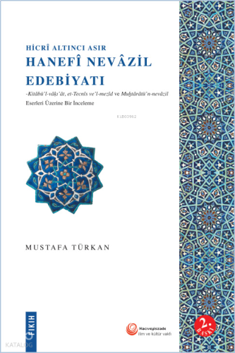 Hicrî Altıncı Asır Hanefî Nevâzil Edebiyatı