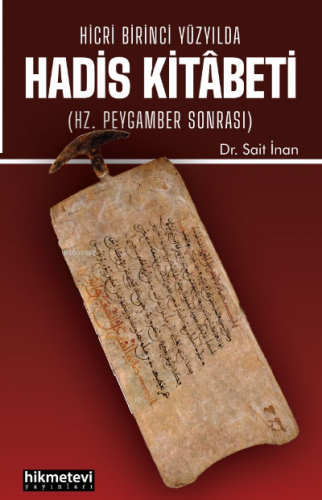Hicri Birinci Yüzyılda Hadis Kitabeti (Hz. Peygamber Sonrası) | benlik