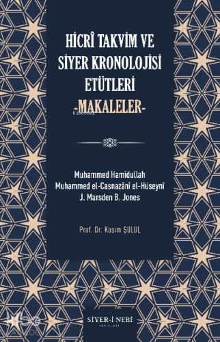 Hicri Takvim ve Siyer Kronolojisi Etütleri