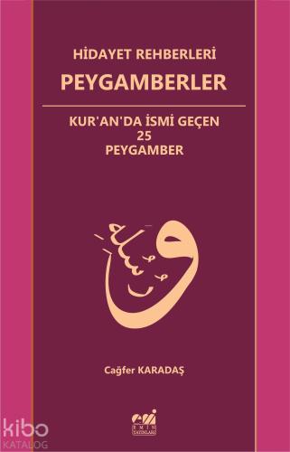 Hidayet Rehberleri Peygamberler Kur'an'da İsmi Geçen 25 Peygamber | be