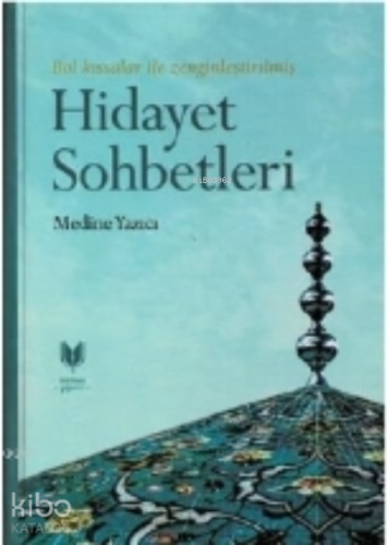 Hidayet Sohbetleri (Ciltli); Bol Kıssalar İle Zenginleştirilmiş