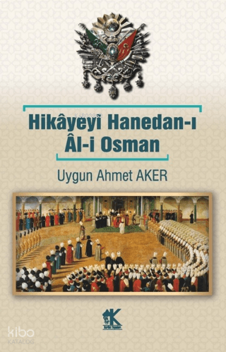 Hikayeyi Hanedan-ı Al-i Osman | benlikitap.com