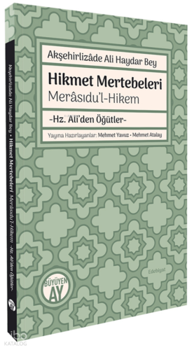 Hikmet Mertebeleri Merâsıdu’l-Hikem;-Hz. Ali’den Öğütler-