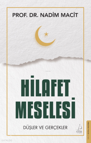Hilafet Meselesi;Düşler ve Gerçekler | benlikitap.com