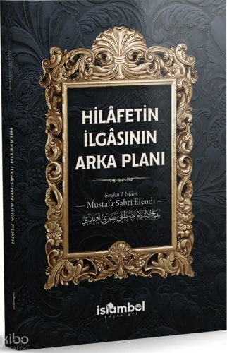 Hilâfetin İlgâsının Arka Planı | benlikitap.com