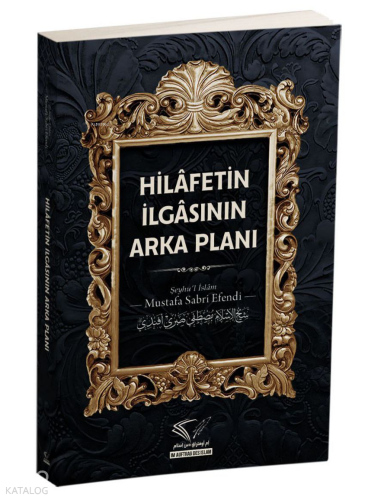 Hilâfetin İlgâsının Arka Planı | benlikitap.com