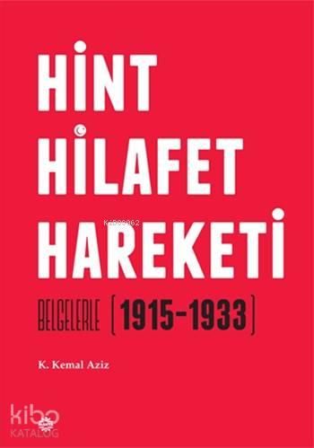Hint Hilafet Hareketi; Belgelerle (1915 - 1933)