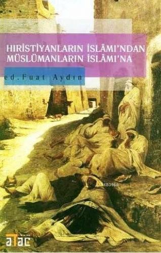 Hıristiyanların İslâm'ından Müslümanların İslâm'ına