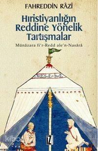 Hıristiyanlığın Reddine Yönelik Tartışmalar; Münâzara Fi'r-redd Ale'n-