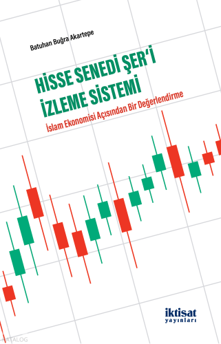 Hisse Senedi Şer'i İzleme Sistemi; İslam Ekonomisi Açısından Bir Değerlendirme
