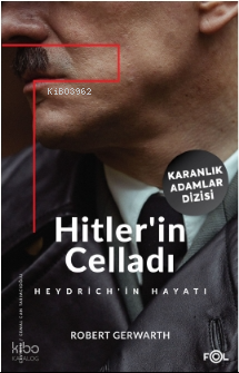 Hitler’in Celladı –Heydrich’in Hayatı–