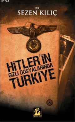 Hitler'in Gizli Dosyalarında Türkiye | benlikitap.com