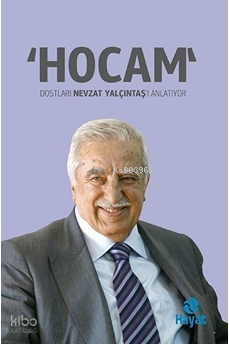 "Hocam";Dostları Nevzat Yalçıntaş'ı Anlatıyor