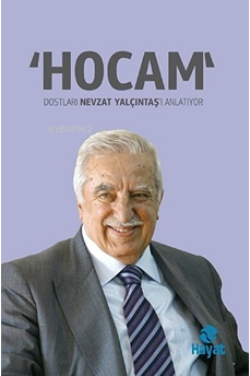 "Hocam";Dostları Nevzat Yalçıntaş'ı Anlatıyor | benlikitap.com