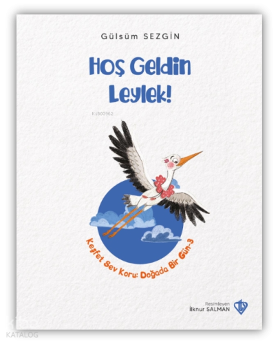 Hoş Geldin Leylek | benlikitap.com