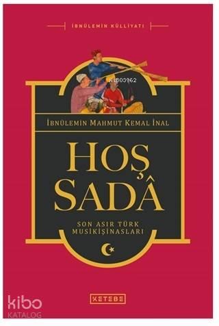 Hoş Sada; Son Asır Türk Musikişinasları