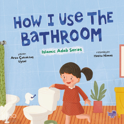 How I Use The Bathroom (Ciltli);Islamic Adap Series