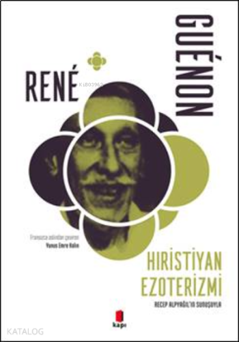 Hristiyan Ezoterizmi;Recep Alpyağıl'ın Sunuşuyla | benlikitap.com