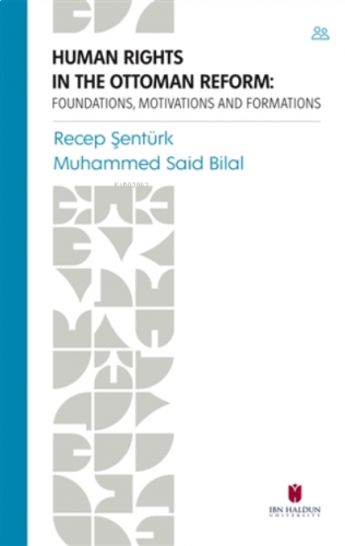 Human Rights In The Ottoman Reform Foundations, Motivations And Format