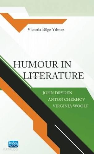 Humaur İn Literature; John Dryden, Anton Chekhov, Virginia Woolf | ben