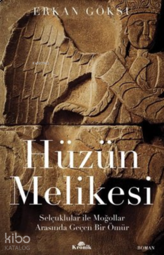 Hüzün Melikesi Selçuklular ile Moğollar Arasında Geçen Bir Ömür