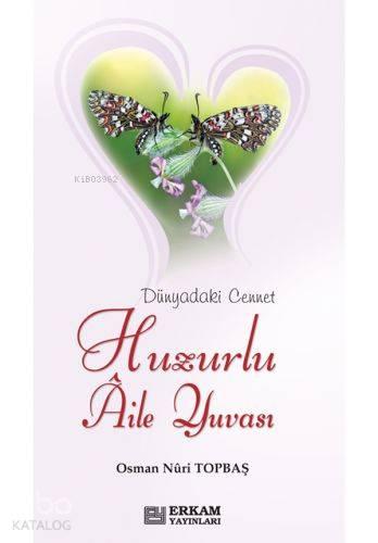Huzurlu Aile Yuvası (Satalüks) Ciltli; Dünyadaki Cennet