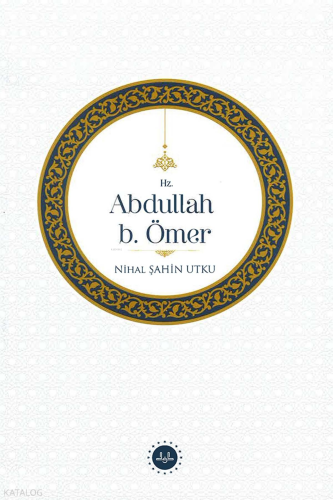 Hz. Abdullah B. Ömer | benlikitap.com