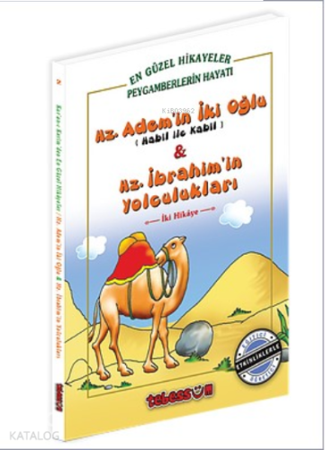 Hz. Adem'in İki Oğlu & Hz İbrahim'in Yolculukları | benlikitap.com