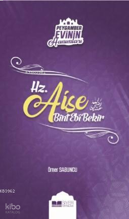 Hz. Aişe Bint Ebi Bekir | benlikitap.com