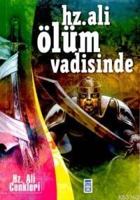 Hz. Ali Ölüm Vadisinde