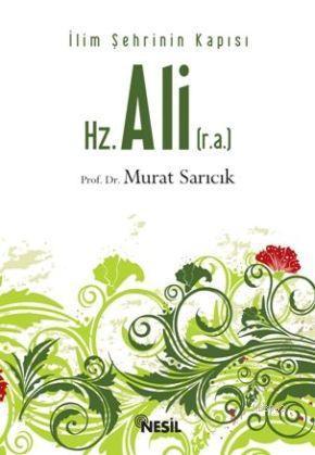Hz. Ali (r.a.); İlim Şehrinin Kapısı | benlikitap.com
