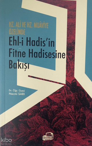 Hz.Ali ve Hz.Muaviye Özelinde  Ehl-i Hadis’in Fitne Hadisesine Bakışı