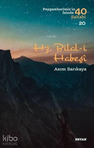 Hz. Bilal i Habeşi; (Peygamberimizin İzinde 40 Sahabi/20)