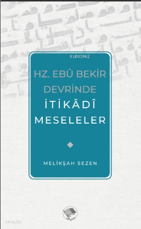 Hz. Ebu Bekir Devrinde İtikadi Meseleler