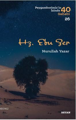 Hz. Ebu Zer; Peygamberimiz'in İzinde 40 Sahabi/26 | benlikitap.com