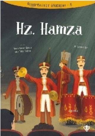 Hz. Hamza - Peygamberimizin Arkadaşları 6 | benlikitap.com