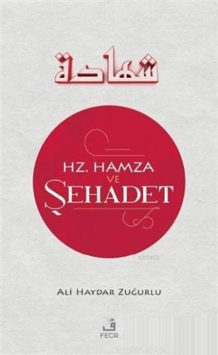 Hz. Hamza ve Sehadet | benlikitap.com