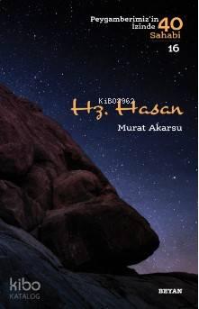 Hz. Hasan Peygamberimizin İzinde 40 Sahabi/16) | benlikitap.com